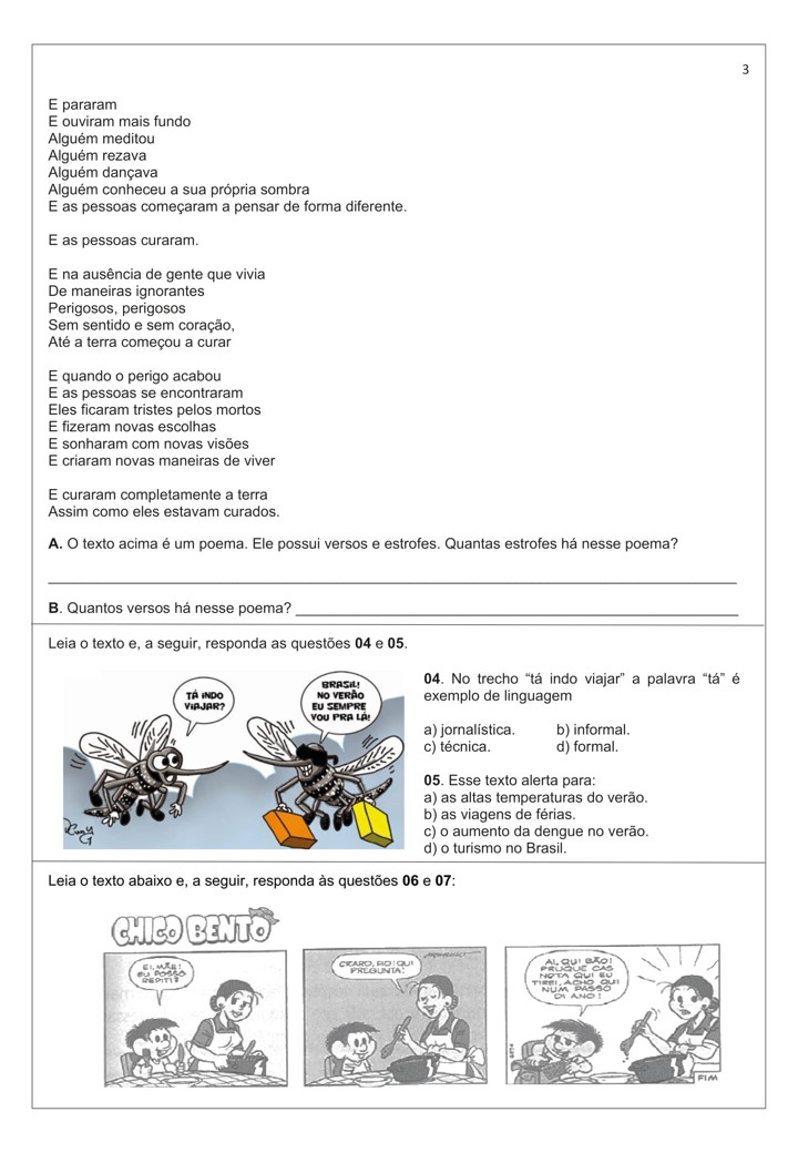 Leia o poema a seguir e responda às questões depois de utilizar as técnicas  de leitura. a) De que trata 