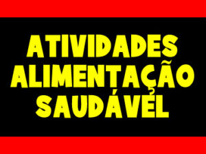 ATIVIDADES ALIMENTAÇÃO SAUDÁVEL