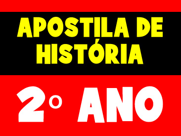 APOSTILA DE HISTÓRIA 2 ANO
