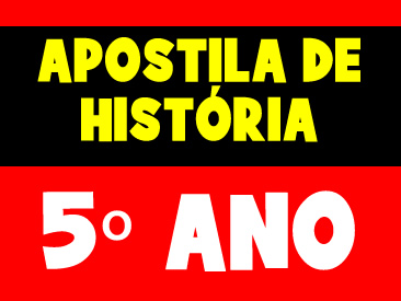 APOSTILA DE HISTÓRIA 5 ANO