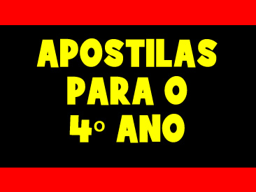 APOSTILAS PARA O 4 ANO