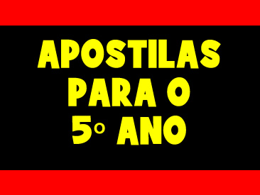 APOSTILAS PARA O 5 ANO