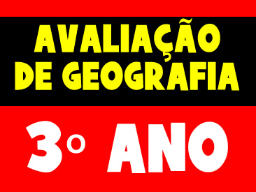 AVALIAÇÃO DE GEOGRAFIA: 3º ANO DO ENSINO FUNDAMENTAL 1 - 1º CICLO