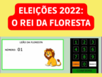 Eleições 2022: O Rei da Floresta