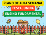 PLANO DE AULA SEMANAL: FESTA JUNINA PARA ENSINO FUNDAMENTAL ALINHADO COM A BNCC