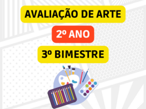 AVALIAÇÃO DE ARTE para o 2º ano - 3º bimestre