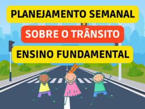 planejamento semanal sobre o trânsito - ensino fundamental