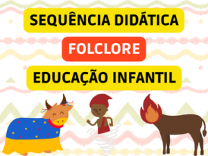 sequência didática sobre o folclore - educação infantil