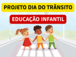 PROJETO SEMANAL SOBRE O DIA DO TRÂNSITO DA EDUCAÇÃO INFANTIL ALINHADO COM A BNCC